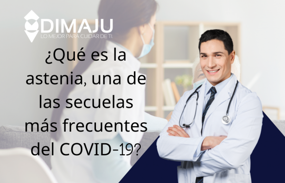 ¿Qué es la astenia, una de las secuelas más frecuentes del COVID-19?