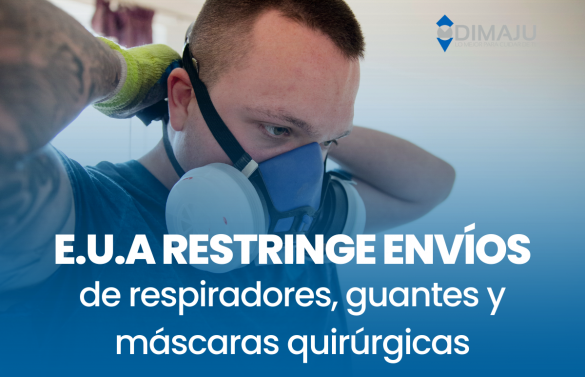 E.U.A restringe envíos de respiradores, guantes y máscaras quirúrgicas.￼