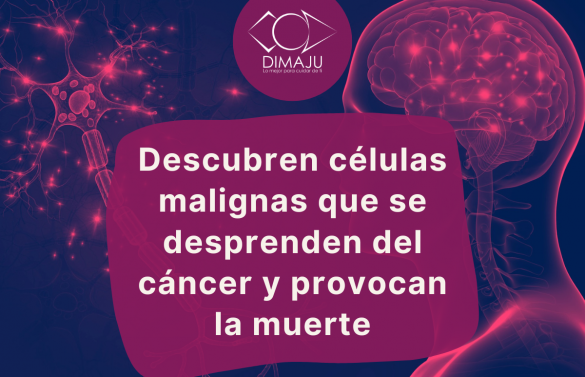 DESCUBREN CÉLULAS MALIGNAS QUE SE DESPRENDEN DEL CÁNCER Y PROVOCAN LA MUERTE POR METÁSTASIS.